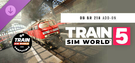 Train Sim World® 5: DB BR 218 Diesel Loco Add-On