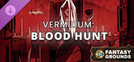 Fantasy Grounds - Vermilium: Blood Hunt