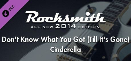 Rocksmith® 2014 – Cinderella - “Don’t Know What You Got (Till It’s Gone)”