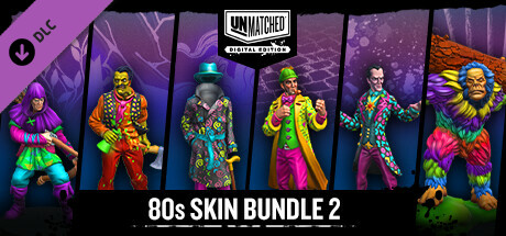 Unmatched: Digital Edition - 80s Skin Bundle 2