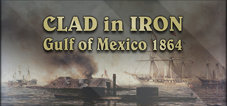 Clad in Iron: Gulf of Mexico 1864