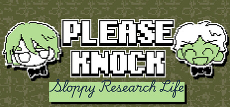 PLEASE KNOCK: Sloppy Research Life