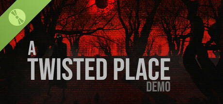 A Twisted Place - Demo