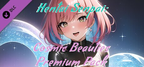 Hentai Senpai: Cosmic Beauties - Premium Pack