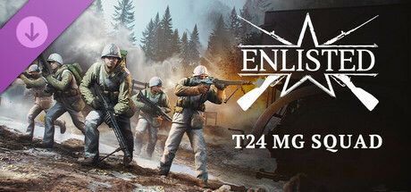 Enlisted - T24 MG Squad