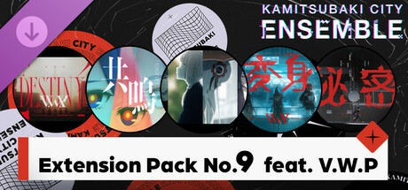 KAMITSUBAKI CITY ENSEMBLE - Extension Pack No.9  feat. V.W.P