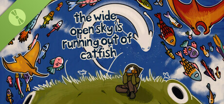 The Wide Open Sky is Running out of Catfish Demo