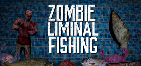 Zombie Liminal Fishing Playtest
