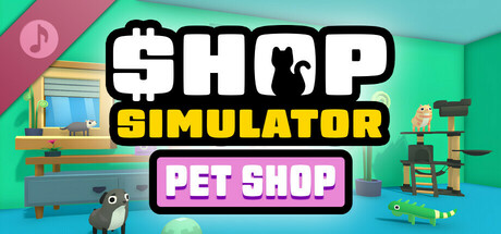 Shop Simulator: Pet Shop - Original Soundtrack