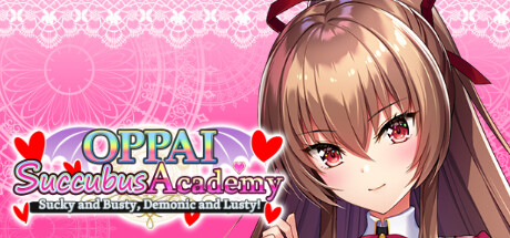 OPPAI Succubus Academy Sucky and Busty, Demonic and Lusty!