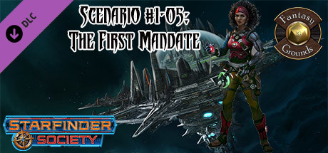 Fantasy Grounds - Starfinder RPG - Starfinder Society Scenario #1-05: The First Mandate