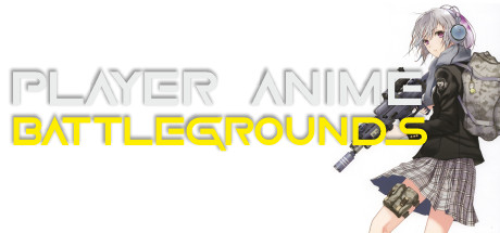 PABG: PLAYER ANIME BATTLEGROUNDS