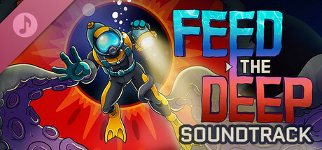 Feed the Deep Soundtrack