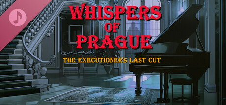 Whispers of Prague: The Executioner's Last Cut Soundtrack