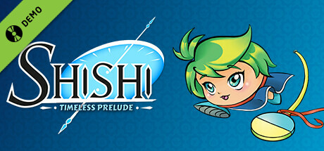 Shishi : Timeless Prelude Demo