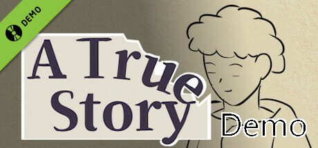 A True Story Demo