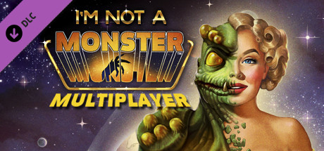 I Am Not A Monster - Multiplayer Version