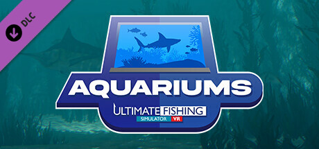 Ultimate Fishing Simulator VR - Aquariums DLC