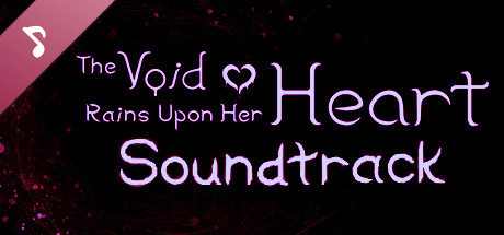 The Void Rains Upon Her Heart - Soundtrack