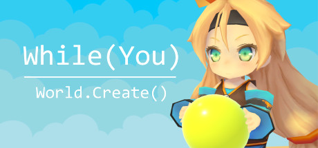 While (You) World.Create()