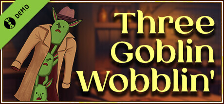 Three Goblin Wobblin' Demo