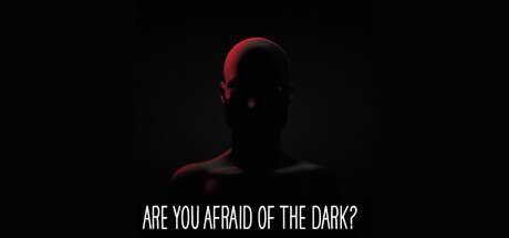 Are You Afraid of the Dark