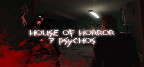 House of Horror - 7 Psychos