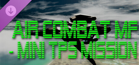 Air Combat MF - Mini TPS Mission