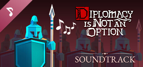 Diplomacy is Not an Option Soundtrack