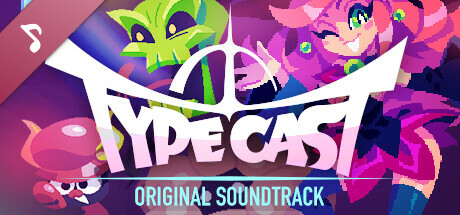 TYPECAST Soundtrack