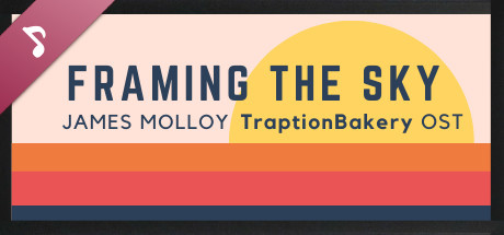 Framing the Sky (TraptionBakery Soundtrack)