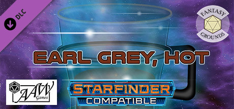 Fantasy Grounds - Earl Grey, Hot