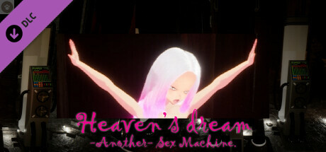 Heaven's Dream -Another- Sex Machine.