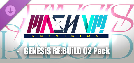 MASH VP! Re:VISION - GENESiS RE:BUiLD 02 Pack