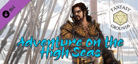 Fantasy Grounds - Adventure on the High Seas