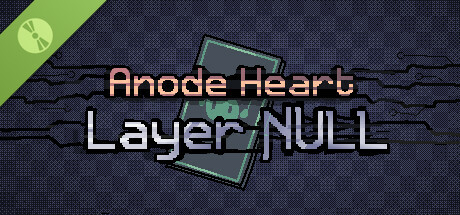 Anode Heart: Layer Null Demo