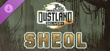 Dustland Delivery: Sheol