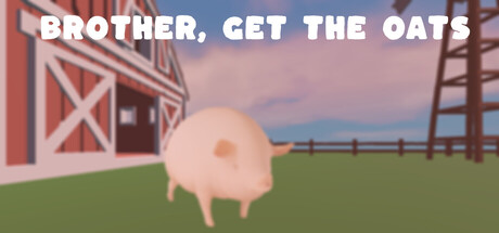 Brother, Get The Oats