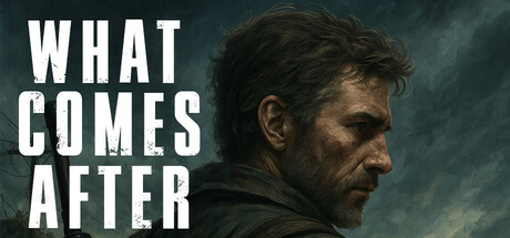 WHAT COMES AFTER