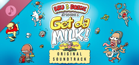 Bru & Boegie: Episode 1 - Get da MILK! Soundtrack
