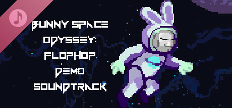 Bunny Space Odyssey: FlopHop Demo Soundtrack