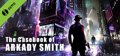 The Casebook of Arkady Smith Demo