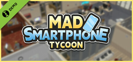 Mad Smartphone Tycoon Demo