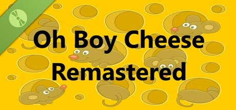 Oh Boy Cheese Remastered Demo