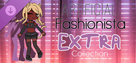 Artificial Fashionista - Extra Collection