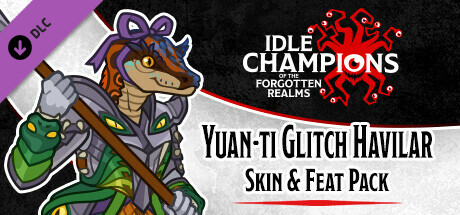 Idle Champions - Yuan-ti Glitch Havilar Skin & Feat Pack