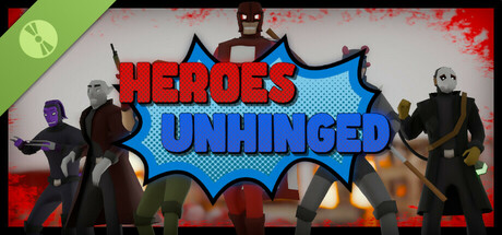 Heroes Unhinged Demo