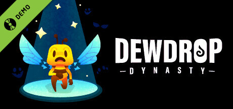 Dewdrop Dynasty Demo