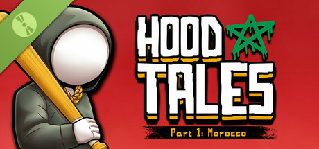 Hood Tales Part 1: Morocco Demo
