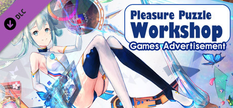 Pleasure Puzzle:Workshop - Games Advertising